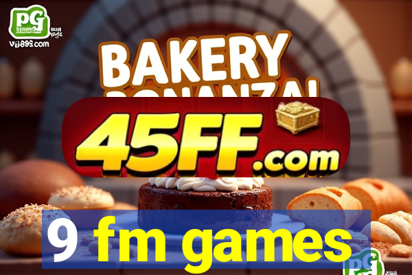 9 fm games